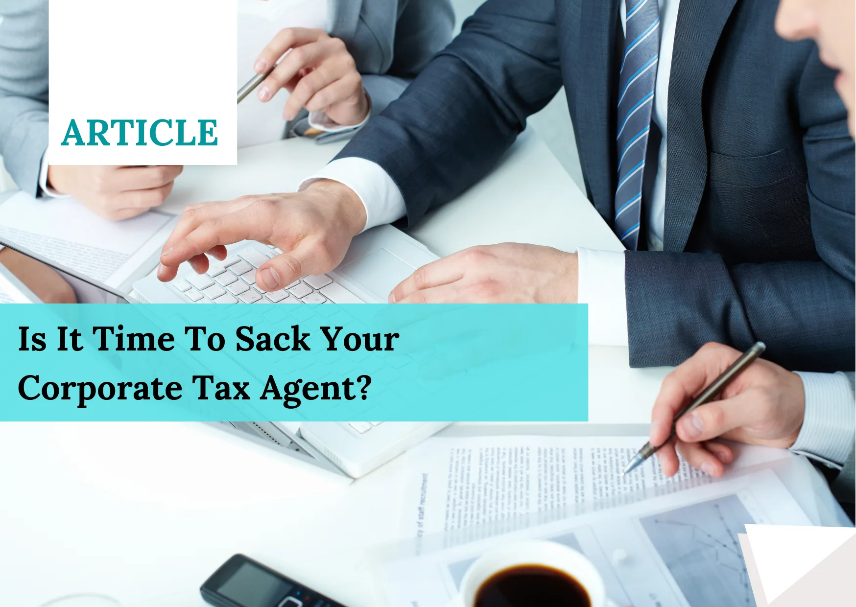 Is It Time To Sack Your Corporate Tax Agent